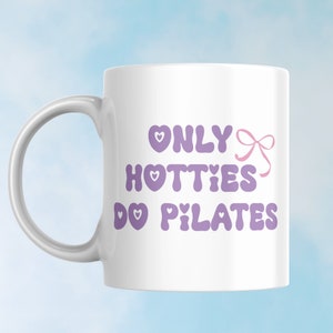 Only Hotties Do Pilates | Funny Gift for Her BFF Friend | Work out Girly | Yoga Gift | Pilate Mug | Workout | Retro Coquette Bow Aesthetic |