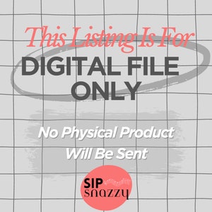 Puede incluir: Un gr&aacute;fico de descarga de archivos digitales con un fondo de cuadr&iacute;cula gris. El texto "This Listing Is For DIGITAL FILE ONLY" est&aacute; rodeado de un c&iacute;rculo negro. El texto "No Physical Product Will Be Sent" est&aacute; debajo del c&iacute;rculo. Un c&iacute;rculo rojo con el texto "SIP snazzy" est&aacute; en la esquina inferior derecha.