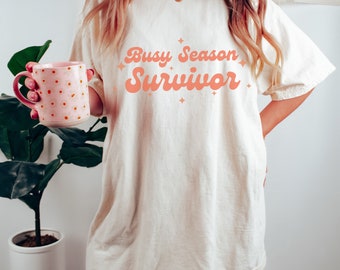 Busy Season Survivor Shirt, Shirt for Accountants, Accountant t-shirt, busy accountant gift