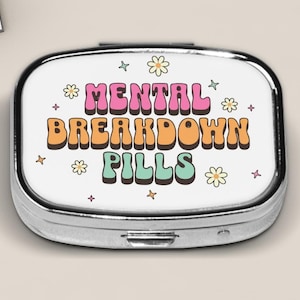 Pill Box For Purse Pocket And Travel, Pill Case, Mental Breakdown