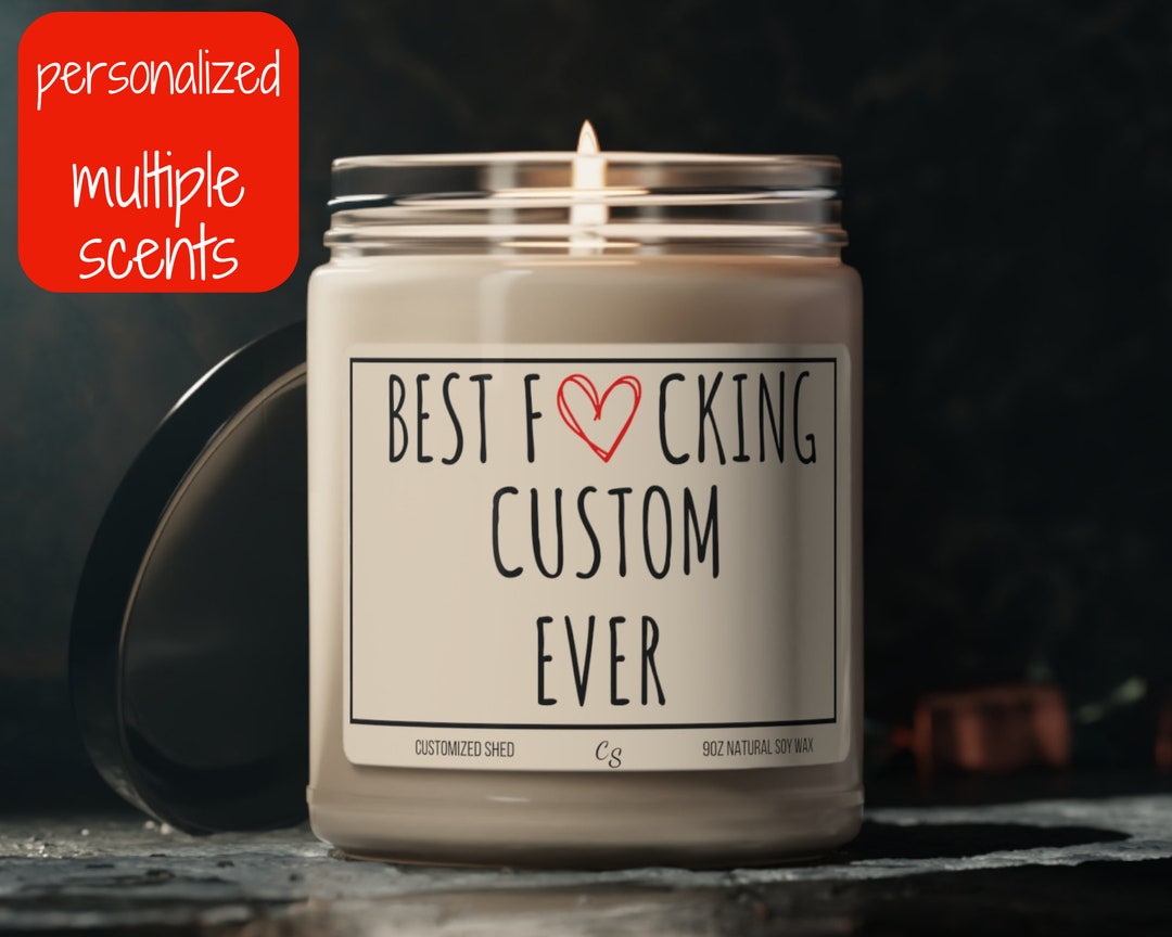 Funny Custom Gift, Best Custom Ever Mug, Custom Candle, Best Fucking