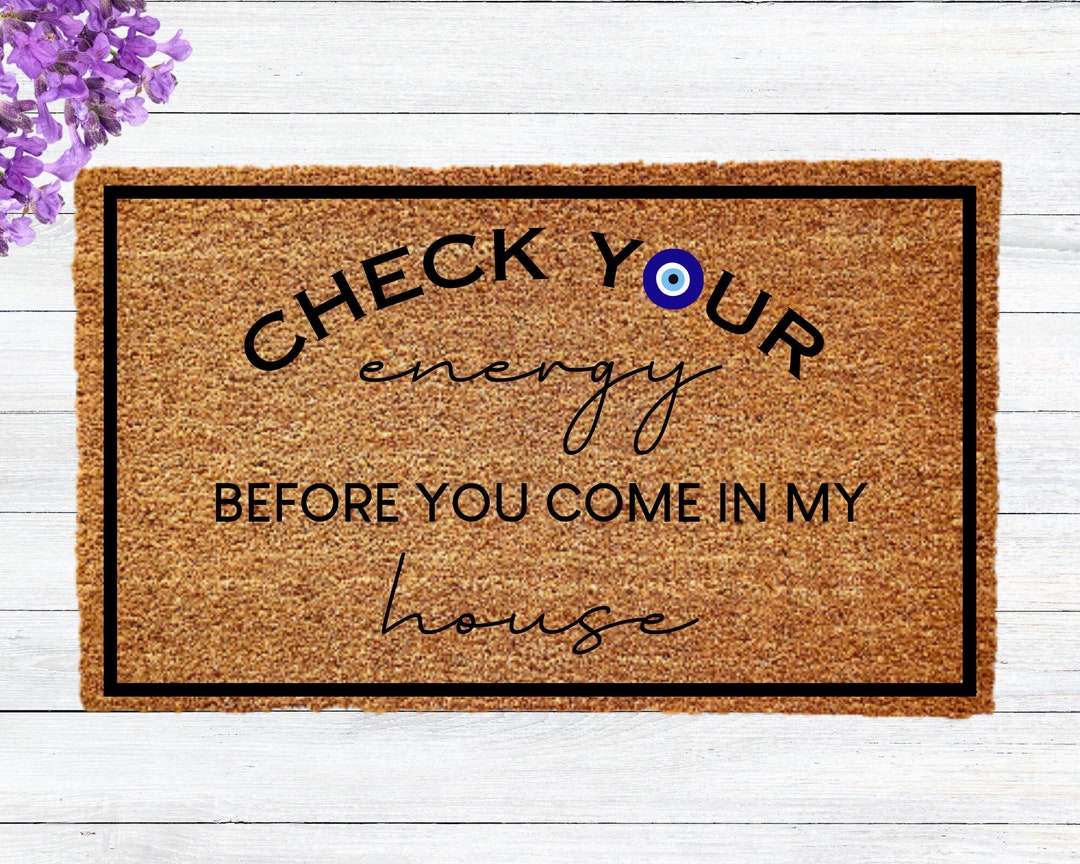 Evil Eye Doormat, Check Your Energy Before You Come in My House Doormat