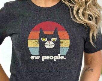 Ew People Shirt, Funny Shirt, Ew People Cat Shirt, Sarcasm Shirt, Antisocial Shirt, Workout T-shirt, Funny Tee, Awkward Shirt, Introvert Tee