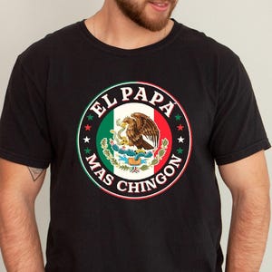 El Papa Mas Chingon Shirt, Papa T-Shirt, Mexican Dad Shirt, Father&#39;s Day Gift, Dad Shirt, Grandpa T-Shirts, Father&#39;s Day Shirt, Gift for Dad
