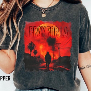 Pray for LA Comfort Color Shirt, Pray For Los Angeles Shirt, Pray for California, Los Angeles Wildfires Shirt, Support LA Firefighters Shirt