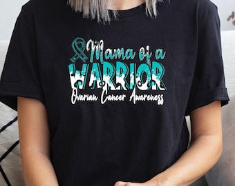 Mama of a Warrior Ovarian Cancer Shirt, Ovarian Cancer Awareness, Ovarian Cancer Survivor Tee, Ovarian Cancer Gift, Teal Cancer Ribbon Shirt