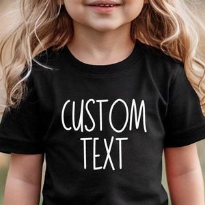Kids Custom Shirt, Youth & Toddler Shirt, Personalized Kids Shirt, Custom Toddler T-Shirt, Your Text Youth Shirts, Children&#39;s Custom T-Shirt