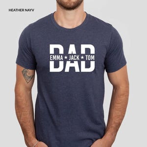Custom Dad Shirt With Kids Names, Dad T-Shirt, Personalized Dad Shirt, Father's Day Shirt, New Dad Shirt, Daddy Shirt, Birthday Gift Dad Tee