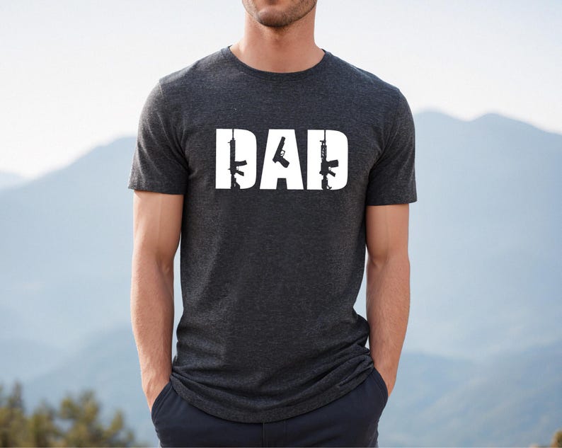 Dad Guns Shirt, Father's Day Gift, Second Amendment, Dad Gift, Dad Gifts, Guns Shirt, Gun Lover Gift Idea, Pro Gun Shirts, Gifts For Dad