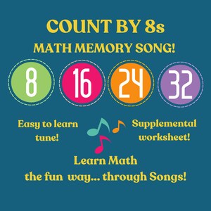 May include: A colorful graphic with the text "COUNT BY 8s MATH MEMORY SONG!" and four circles with the numbers 8, 16, 24, and 32. The circles are green, pink, orange, and purple. The text "Easy to learn tune!" is below the first circle, and the text "Supplemental worksheet!" is below the fourth circle. The text "Learn Math the fun way... through Songs!" is at the bottom of the graphic.