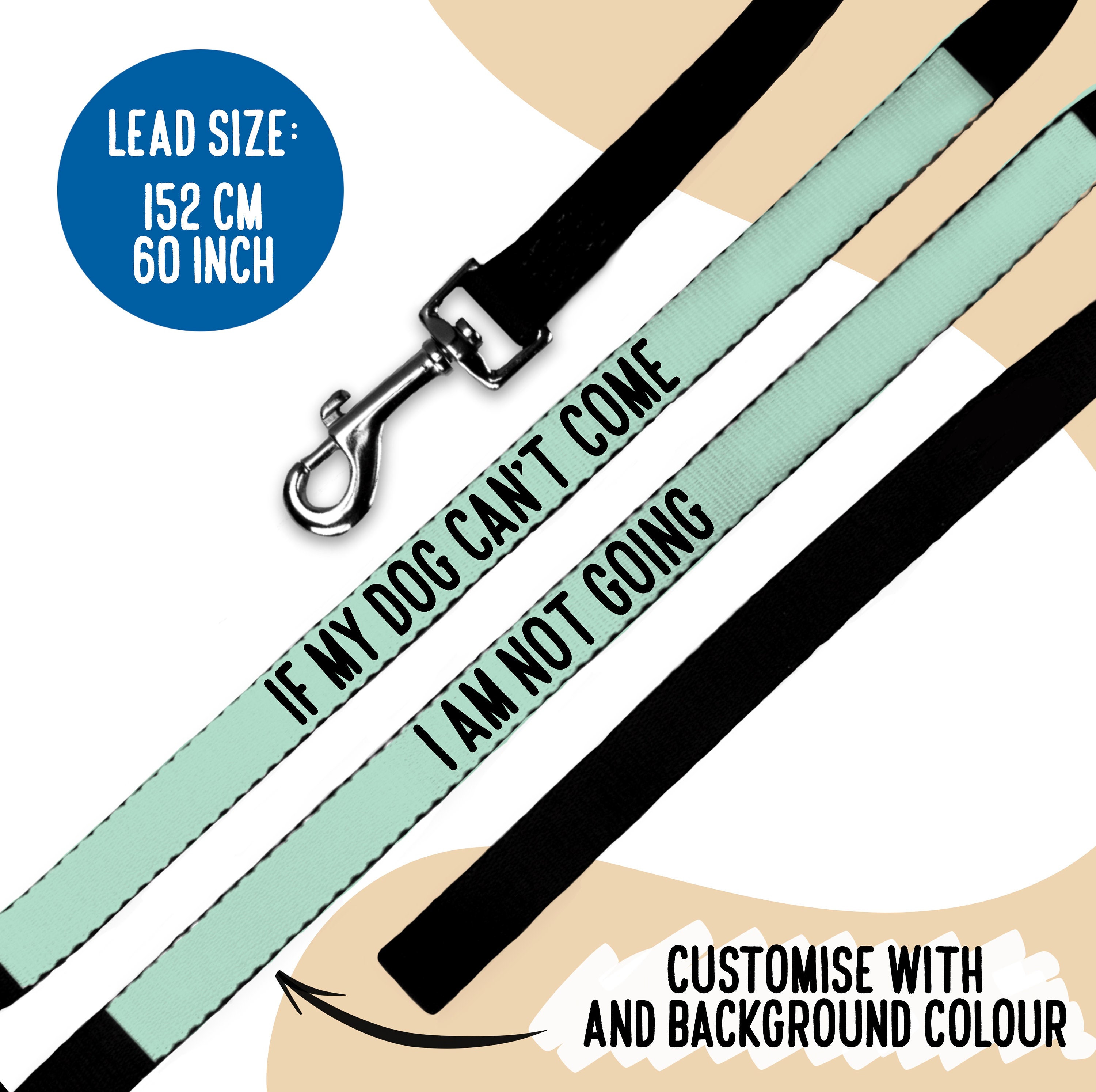 Dog Quote Leash/ If My Dog Can't Come I Am Not Going Quote Lead Design/ Custom Colour Dog Walking Leash/ Sublimation Dog Lover Lead Gift