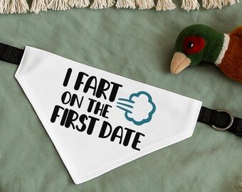 Funny Dog Bandana: "I Fart on The First Date" Quote, Buckle Closure