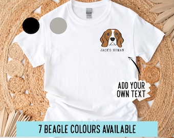 May include: White t-shirt with a brown and white beagle illustration and the text "Jack's Human". The text "Add Your Own Text" is also visible on the shirt.  7 Beagle Colours Available.