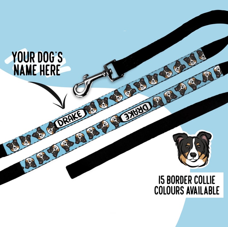 May include: A blue dog leash with a black handle and a repeating pattern of border collie faces. The leash has a metal clip and the text "DRAKE" is printed on the leash. The text "YOUR DOG'S NAME HERE" is also visible in the image.  The image also shows a close-up of a border collie face.