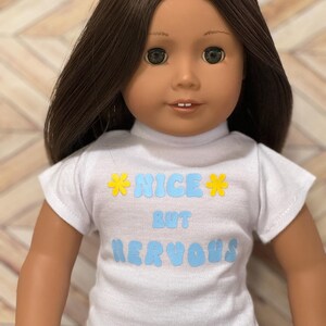 Graphic T-Shirt for 18 Inch Dolls - &quot;Nice but Nervous&quot; - American Girl Dolls, Our Generation Dolls, My Life As Dolls