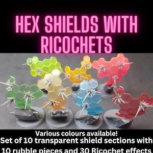 May include: A selection of transparent hex shields in various colours, with ricochet effects. The image displays shields in green, yellow, orange, blue, and red. Text reads "HEX SHIELDS WITH RICOCHETS" and "Various colours available!" The set includes 10 shield sections.
