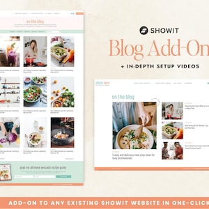 May include: A website design mockup with the text "on the blog" and "Blog Add-On + IN-DEPTH SETUP VIDEOS." The design features food photography and a call to action for an avocado recipe guide. The website is designed to be added to any existing Showit website.