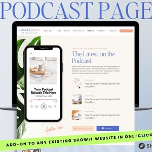 May include: A screenshot of a website showing a podcast page with a mobile phone displaying a podcast player. The website has a white background with a green leafy design. The text on the website reads "Podcast Page", "The Latest on the Podcast", "Tune in to the Theme of Podcast", "Your Awesome Podcast Episode Title Goes Here", "Episode 01", "Episode 02", "Episode 03", "Listen Now", "Add-on to any existing Showit website in one-click!" and "Showit".