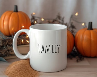 Family Mug, Thanksgiving Mug, Fall Mug, Autumn Mug, Gift Mug, 11oz Mug