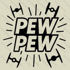 Pew Pew Pew SVG Star Wars SVG, Force With You SVG, Customize Gift Svg, Vinyl Cut File, Svg, Pdf, Jpg, Png, Ai Printable Design Files