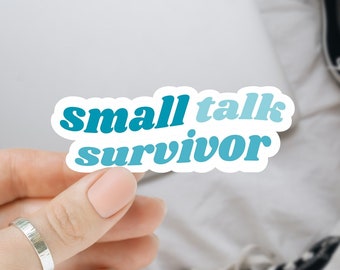 Small Talk Survivor Sticker Introvert Sticker Laptop Sticker Antisocial Sticker Homebody Funny Stickers Sarcastic Stickers Gift for Her