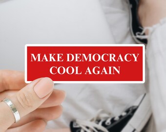 Make Democracy Cool Again Sticker Vote Sticker Political Stickers Anti Trump Banned Books Gay Rights Pro Choice Funny Liberal Democrat