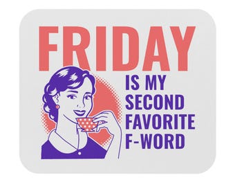 Friday Is My Second Favorite F-Word Mouse Pad Funny Employee Mousepad Office Desk Mouse Pad Funny Office Humor Mousepad Gifts for Coworkers