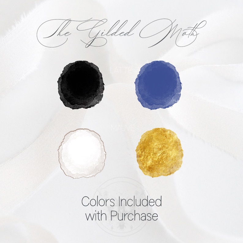May include: Four watercolor paint swatches in black, blue, white, and gold. The text "The Gilded Moth" is written in cursive above the swatches. The text "Colors Included with Purchase" is written below the swatches.