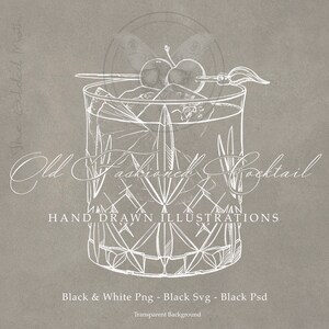 May include: A hand-drawn illustration of an old fashioned cocktail in a cut glass tumbler with two cherries on a skewer. The text "Old Fashioned Cocktail" is written in a cursive font above the glass. The text "HAND DRAWN ILLUSTRATIONS" is written below the glass. The text "Black & White Png - Black Svg - Black Psd" is written below the illustration. The text "Transparent Background" is written below the previous text.