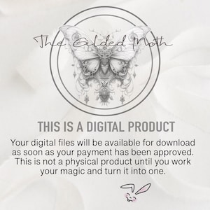 May include: A digital product announcement with a black and white illustration of a butterfly with intricate details. The text reads "The Gilded Moth" and "This is a digital product. Your digital files will be available for download as soon as your payment has been approved. This is not a physical product until you work your magic and turn it into one."