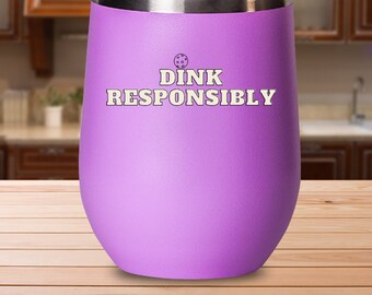Personalized Dink Responsibly Wine Travel Mug, Pickle Ball Wine Tumbler, Dink Responsibly Wine Tumbler, Dink Responsibly Cup For Women/Men