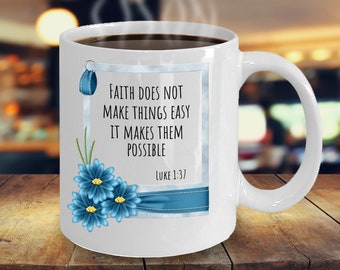 Luke 1:37 Bible Verse Mug,  Christian Scripture Gift, Luke 1-37 Faith Mug, Newly Baptized Christian Gift, New Home Gift, Hope and Faith Gift