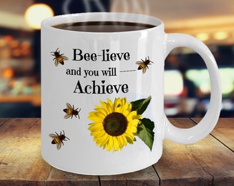Bee Lover Mug, Inspirational Mug, Encouragement Mug, Dorm Room Gift, Teacher Appreciation Mug, Believe In Yourself, Honeybee Lover Gift,