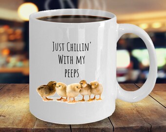 Baby Chicken Mug, Baby Chicken Lover Gifts, Hanging & Chillin With My Peeps, Girlfriends Gifts, Cute Chicken Gift For Women Who Love Chicken