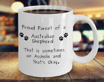 Funny Australian Shepherd Coffee Mug: Dog Breed Owner Gift
