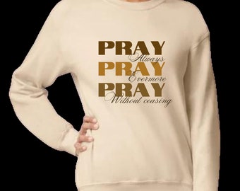 Sudadera de versículo bíblico, sudadera de oración, sudadera de oración sin cesar, camisa de las Escrituras, sudadera de bautismo cristiano, camisa religiosa
