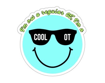 Cool OT Sticker, Occupational Therapy Sticker, OTA Sticker, Occupational Therapist Gift, Occupational Therapist Assistant Gift