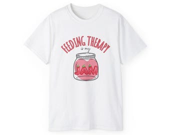 Feeding Therapy Is My Jam Shirt, Feeding Therapy Shirt, Feeding Therapist Shirt, Occupational Therapy Shirt, Speech Therapist Shirt
