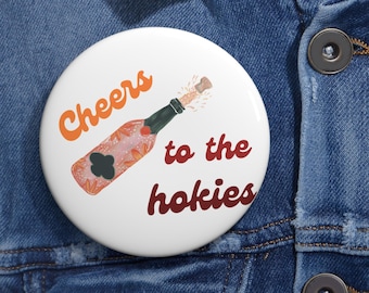 Cheers to the Hokies Pin I 3 Inch Pin I Gameday Buttons I