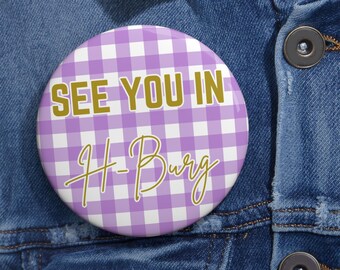 See You in H-Burg Pin I 3 Inch pin I College Football I