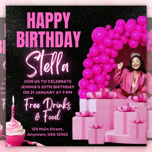 May include: A pink and black birthday invitation with a pink balloon arch, a cupcake with a lit candle, and the text "HAPPY BIRTHDAY Stella JOIN US TO CELEBRATE JEMIMA'S 20TH BIRTHDAY ON 21 JANUARY AT 9 PM Free Drinks & Food 123 Main Street, Anytown, USA 12345".
