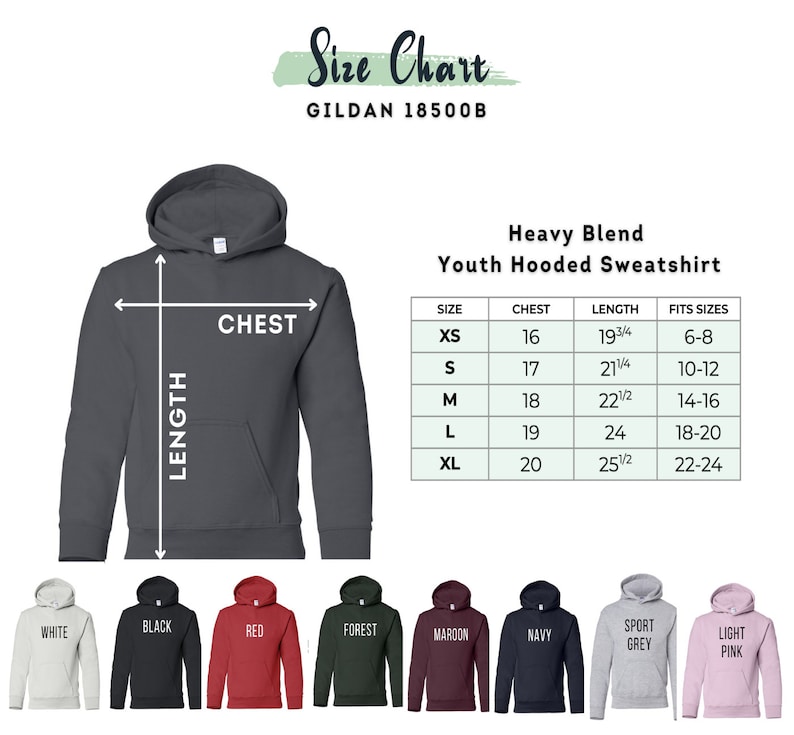 May include: A dark gray youth hooded sweatshirt with a size chart. The chart lists chest and length measurements in inches for sizes XS to XL, fitting ages 6-24. Available colors include white, black, red, forest, maroon, navy, sport grey, and light pink.