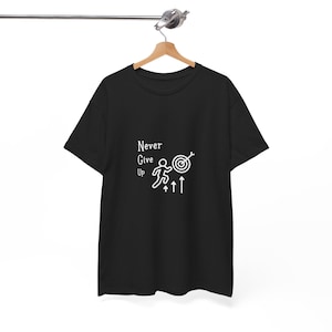 Motivational Doodle Tee, Never Give up Shirt, Inspirational T-Shirt, Positive Vibes Top, Unisex Graphic Tee, Encouraging Apparel