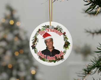 Jeffrey Epstein Ceramic Ornament | Christmas Ornament | Funny Ornament | Christmas Gift | Best Gift | Holiday Unique | Merry Christmas