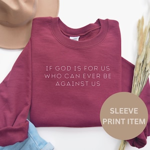 Women&#39;s Bible Verse Crewneck Sweatshirt | Romans 8:31 Shirt | Thanksgiving Crewneck Shirt | Religious Sweatshirt | Christian Shirt
