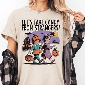 Let&#39;s Take Candy from Strangers Retro T-Shirt, Funny Halloween Shirt, Cute Halloween Shirt, Trick or Treat Shirt, Halloween Gift