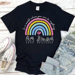 Rainbow Be Kind Sign Language In A World Where You Can Be Anything Teacher T-Shirt, Be Kind Shirt, Language shirt, Kindness shirt