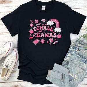 Échale Ganas Spanish Teacher T-Shirt, Spanish Teacher Valentine, Maestra Teacher,Bilingual Teacher Gift,Dual Language