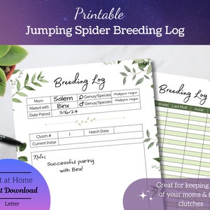 May include: Printable log sheet for tracking jumping spider breeding. The sheet has sections for the mother spider's name, the date paired, the clutch number, the current instar, and the hatch date. The sheet also includes a section for notes. The sheet is decorated with green leaves and a spider.
