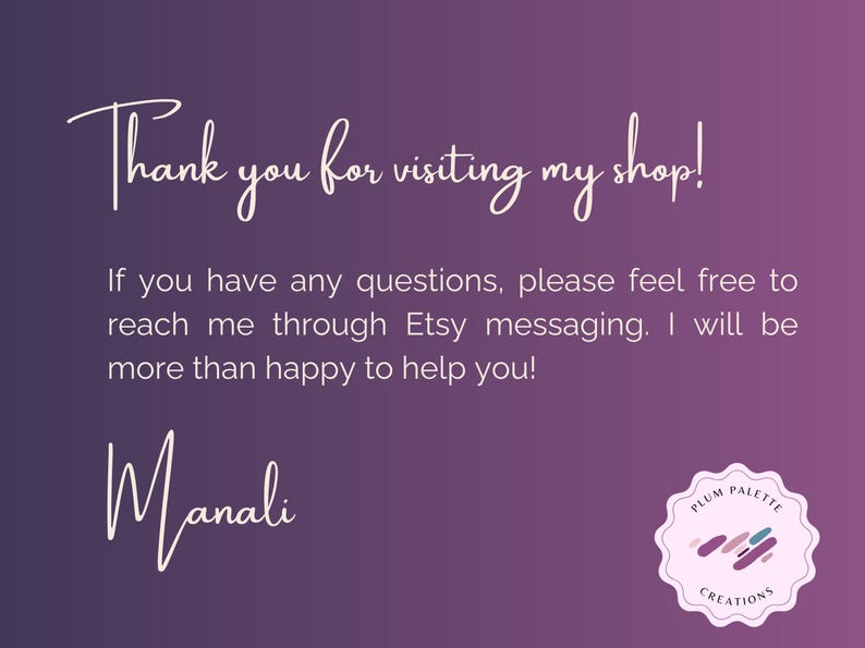 May include: Thank you for visiting my shop! If you have any questions, please feel free to reach me through Etsy messaging. I will be more than happy to help you! Manali PLUM PALETTE CREATIONS